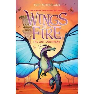 The Lost Continent (Wings of Fire #11): Volume 11 -- Tui T. Sutherland